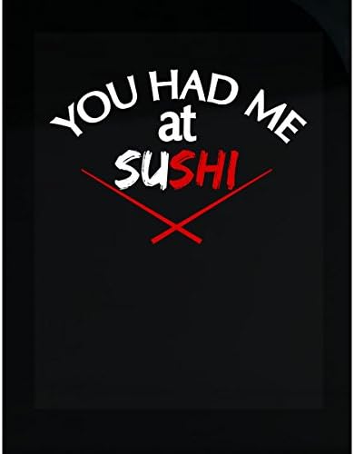 You Had Me At Sushi Funny - Sticker