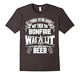 Camping T Shirts I Tried To Be Good But Then The Bonfire