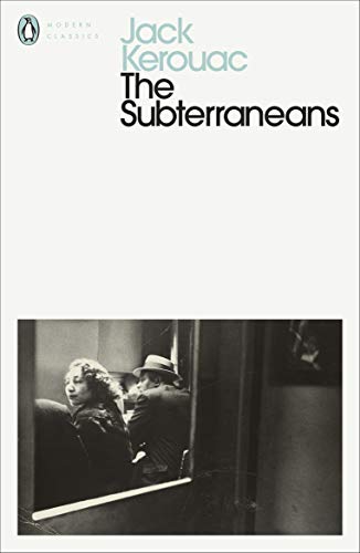 Jack Kerouac The Subterraneans (Penguin Modern Classics) /anglais