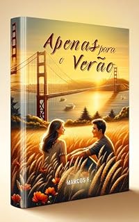 Livro Apenas para o Verão: Um Romance que Desafia o Destino (Romances de Tirar o Fôlego)