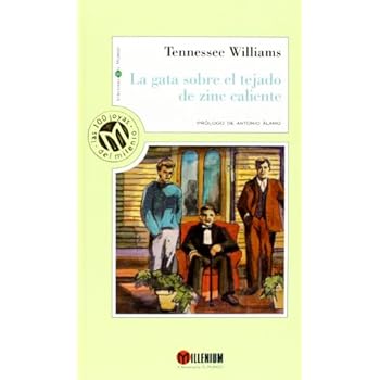 La Gata Sobre El Tejado De Zinc Caliente (Millennium, Las 100 Joyas Del Milenio, 94) La Gata Sobre El Tejado De Zinc Caliente (Millennium, Las 100 Joyas Del Milenio, 94)
