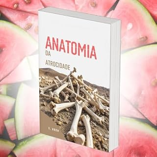 Livro Anatomia da Atrocidade: Uma Análise Psicológica, Histórica e Filosófica do Genocídio