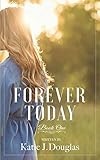 Forever Today (Somewhere in Time) by Katie J. Douglas, Dr. Megan Hennessey-Croy