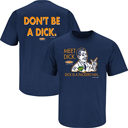 Chicago Football Fans. Don't be a D!ck (Anti-Packers). Navy T-Shirt (Sm-5X) or Sticker