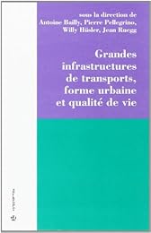Grandes infrastructures de transports, forme urbaine et qualité de vie