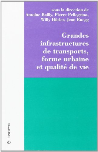 Grandes infrastructures de transports, forme urbaine et qualité de vie