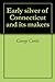 Early silver of Connecticut and its makers by 