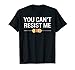 You Can't Resist Me Funny Electrical Engineer T-Shirt