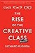 The Rise of the Creative Class--Revisited: Revised and Expanded
