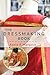 The Dressmaking Book: A Simplified Guide for Beginners by 