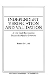 Independent Verification and Validation (New Dimensions In Engineering Series) by Robert O. Lewis