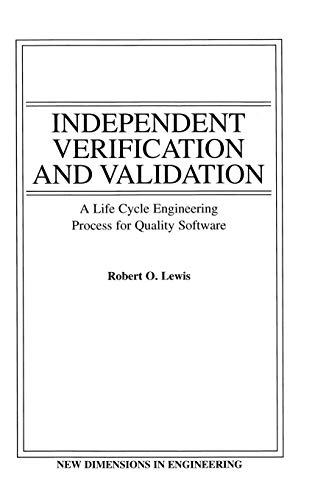 Independent Verification and Validation (New Dimensions In Engineering Series) by Robert O. Lewis