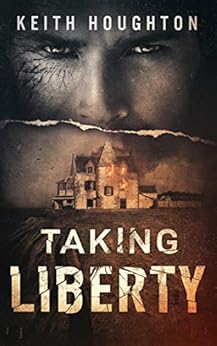 Taking Liberty Gabe Quinn Thriller Series Book 3 Kindle Edition By Keith Houghton Mystery
