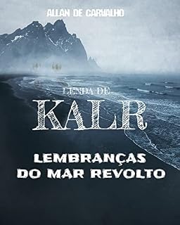 Livro A LENDA DE KALR: LEMBRANÇAS DO MAR REVOLTO