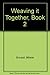 Weaving it Together, Book 2 by 