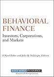 Behavioral Finance: Investors, Corporations, and Markets