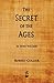 The Secret Of The Ages (Illustrated) by Robert Collier