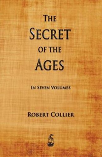 The Secret Of The Ages (Illustrated) by Robert Collier