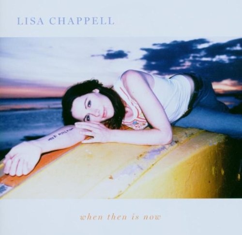 Lisa Chappell - when then is now - Zortam Music