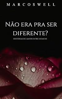 Livro Não era pra ser diferente?: Histórias de amor entre homens