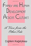 Family and Human Development Across Cultures : A View from the Other Side, Kagitcibasi, Cigdem, 0805820779