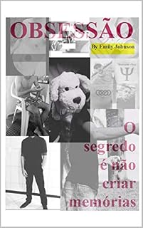 Livro Obsessão: O Segredo é Não Criar Memórias (Obsessão By Emily Johnson Brasil Livro 2)