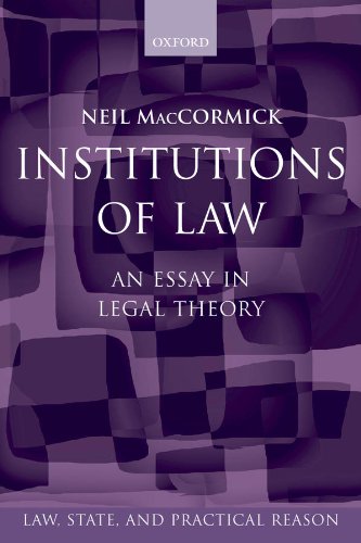 Download Institutions of Law: An Essay in Legal Theory (Law, State, and Practical Reason) Download Institutions of Law: An Essay in Legal Theory (Law, State, and Practical Reason)