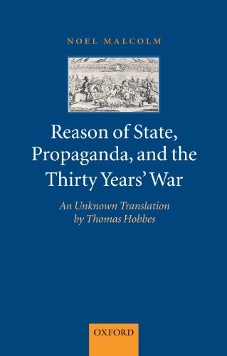 Reason of State, Propaganda, and the Thirty Years' War: An Unknown Translation by Thomas Hobbes
