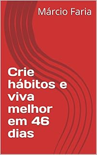 Livro Crie hábitos e viva melhor em 46 dias (Série 1)