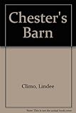 Front cover for the book Chester's Barn by Lindee Climo