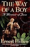 Way of a Boy a Memoir of Java by Ernest Hillen (1994-03-03) by 