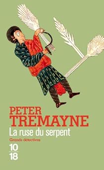 La Ruse Du Serpent Peter Tremayne Babelio