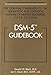 DSM-5 Guidebook: The Essential Companion to the Diagnostic and Statistical Manual of Mental Disorders