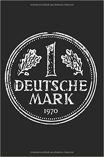 Deutsche Mark 1970 Eine Markstuck Notizbuch 1 Dm 1970 80er 50 Geburtstag Planer ebuch Liniert 15 X 23 Cm 1 Linierte Seiten 6 X 9 Geschenk Zum 50 Geburtstag Fur Manner Mit 50 Amazon De Notizbucher Fur 50 Geburtstag Bucher