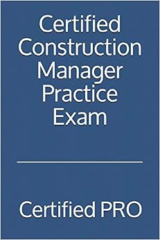 Certified Construction Manager Practice Exam