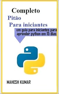 Livro Completo Pitão Para iniciantes: um guia para iniciantes para aprender python em 15 dias