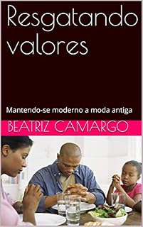 Livro Resgatando valores: Mantendo-se moderno a moda antiga
