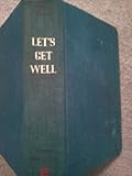 Let's Get Well: A Practical Guide to Renewed Health Through Nutrition by Adelle Davis (1965) Hardcover