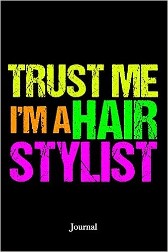Buy Trust Me I M A Hair Stylist Journal Cool Hairdresser Beauty