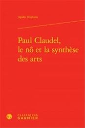 Paul Claudel, le nô et la synthèse des arts