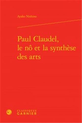 Paul Claudel, le nô et la synthèse des arts