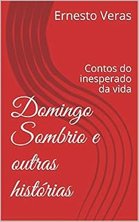 Livro Domingo Sombrio e outras histórias: Contos do inesperado da vida