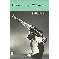 Dancing Women: Female Bodies Onstage book cover Dancing Women: Female Bodies Onstage book cover