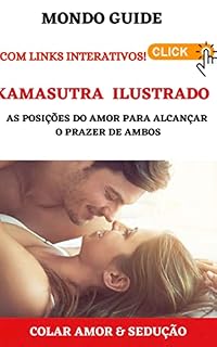 Livro KAMASUTRA ILUSTRADO: As posições do amor para alcançar o prazer de ambos (MONDO GUIDE Tutti i libri che cerchi in un unico posto)