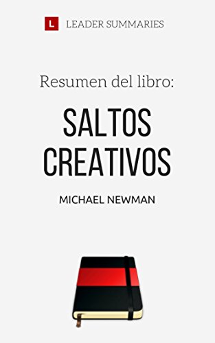 Resumen del libro Saltos creativos, por Michael Newman: 10 lecciones de publicidad exitosa inspiradas en Saatchi & Saatchi