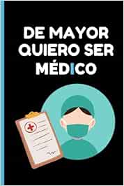 De Mayor Quiero Ser Médico: Cuaderno para cumplir tus sueños | 120 páginas (60 hojas) a rayas tamaño A5