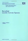 Barrelled Locally Convex Spaces, Perez-Carreras, P. and Bonet, J., 044470129X