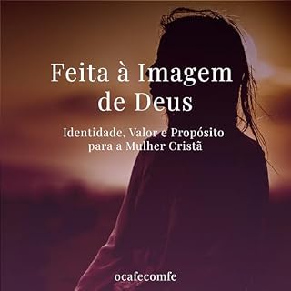 Livro Feita à Imagem de Deus: Identidade, Valor e Propósito para a Mulher Cristã