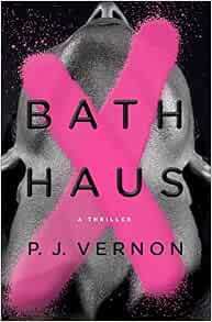 Bath Haus: A Thriller: 9780385546737: Vernon, P. J. ... - Amazon.com
