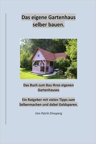Das Eigene Gartenhaus Selber Bauen German Edition Ehnsperg Patrik 9781503014350 Amazon Com Books